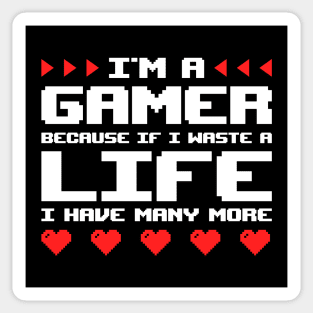 Im A Gamer Because... Sticker